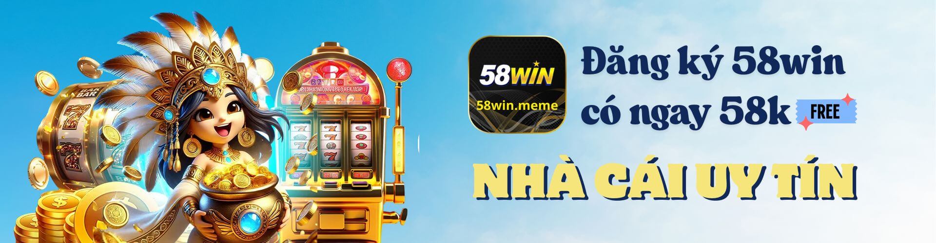 Nhà cái uy tín 58WIN đăng ký có ngay 58k miễn phí