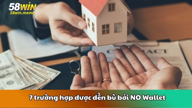 7 trường hợp được đền bù bởi NO Wallet