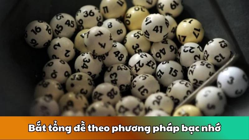 Bắt tổng đề theo phương pháp bạc nhớ