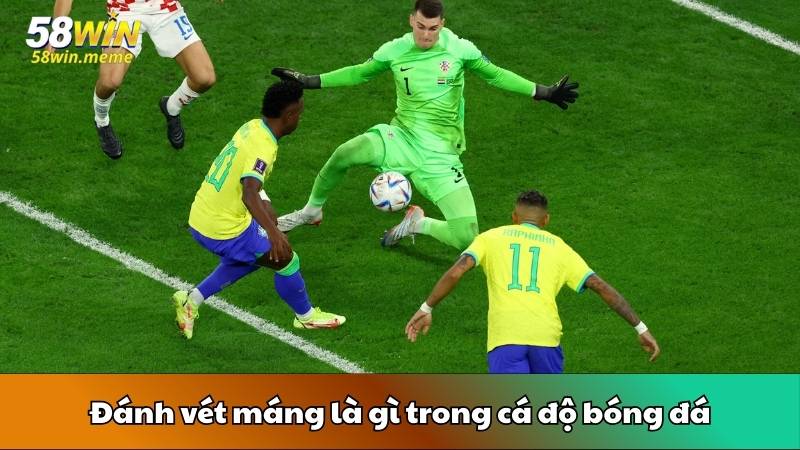 Đánh vét máng là gì trong cá độ bóng đá