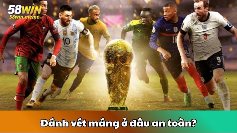 Đánh vét máng ở đâu an toàn?