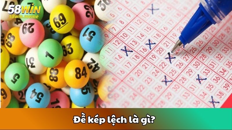 Đề kép lệch là gì?