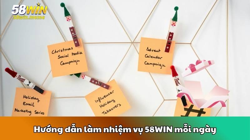 Hướng dẫn làm nhiệm vụ 58WIN mỗi ngày