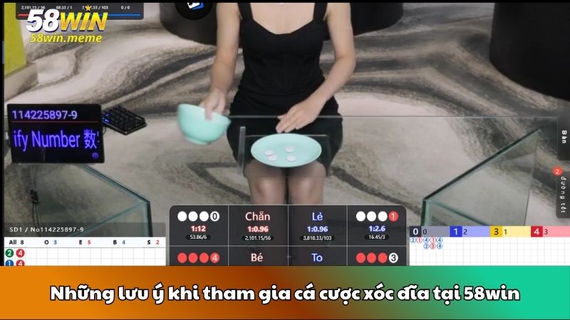 Những lưu ý khi tham gia cá cược xóc đĩa tại 58win