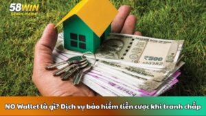 NO Wallet là gì? Dịch vụ bảo hiểm tiền cược khi tranh chấp