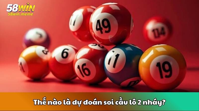 Thế nào là dự đoán soi cầu lô 2 nháy?