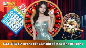 Tổng đề là gì? Hướng dẫn cách bắt đề theo tổng từ A đến Z