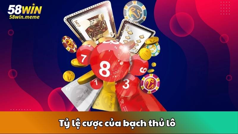 Tỷ lệ cược của bạch thủ lô